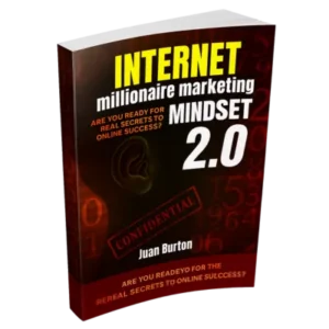 Internet Millionaire Marketing Mindset 2.0 — Master the Mindset Behind 7-Figure Success